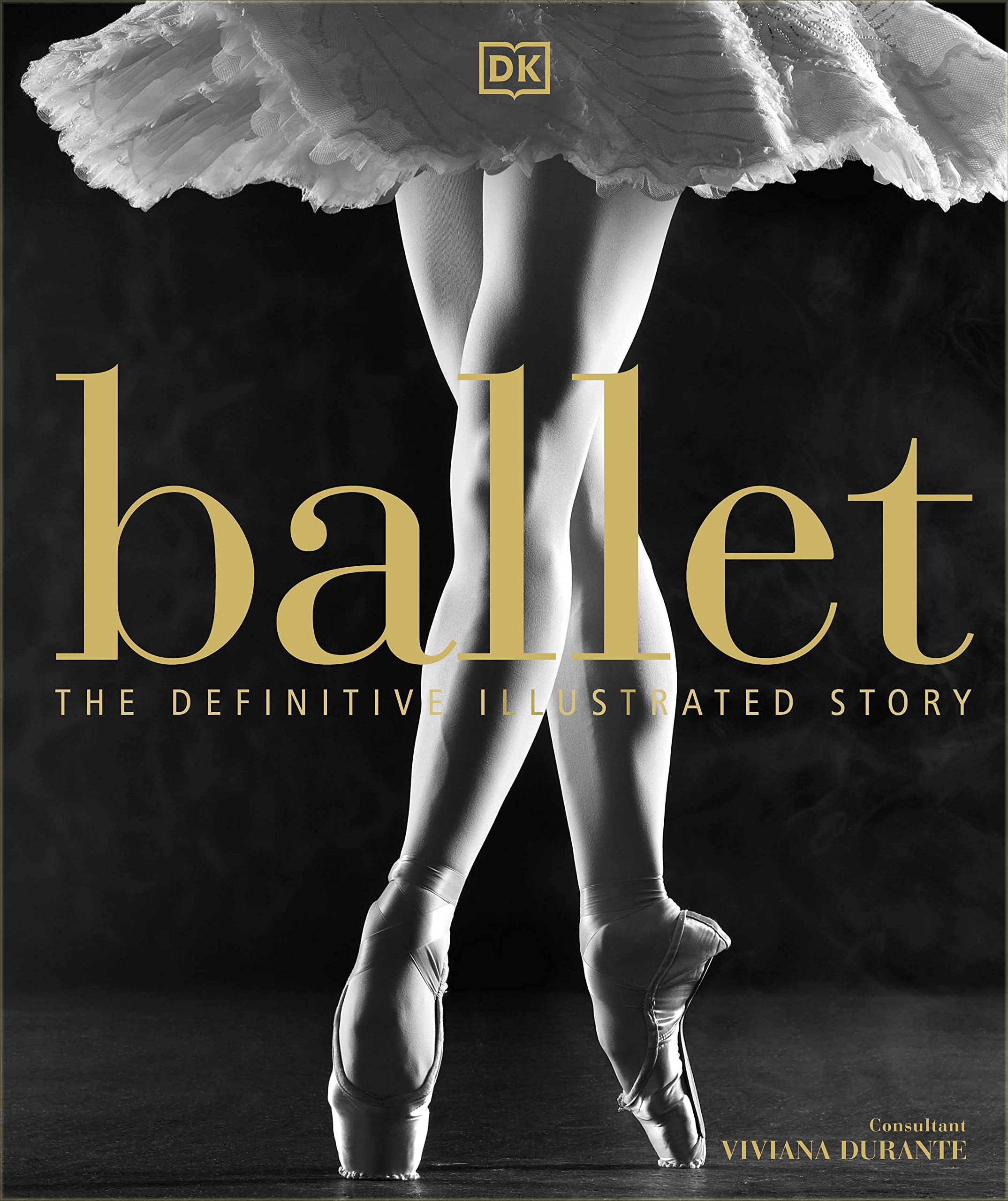 Ballet: The Definitive Illustrated Story Film, Art & Culture