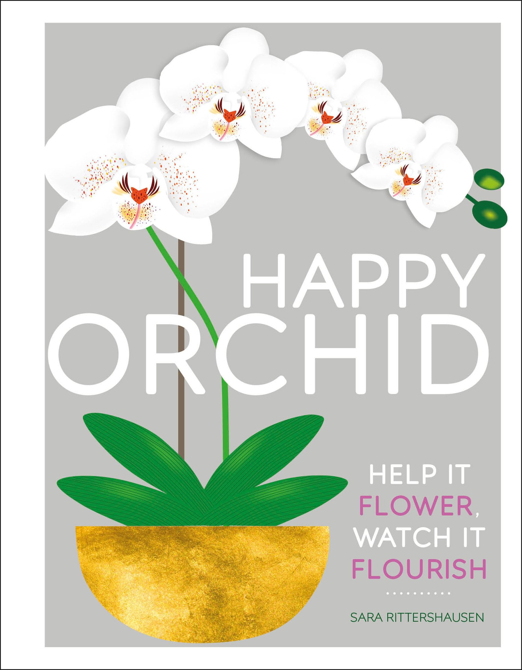 Happy Orchid: Help It Flower, Watch It Flourish Garden & Plants