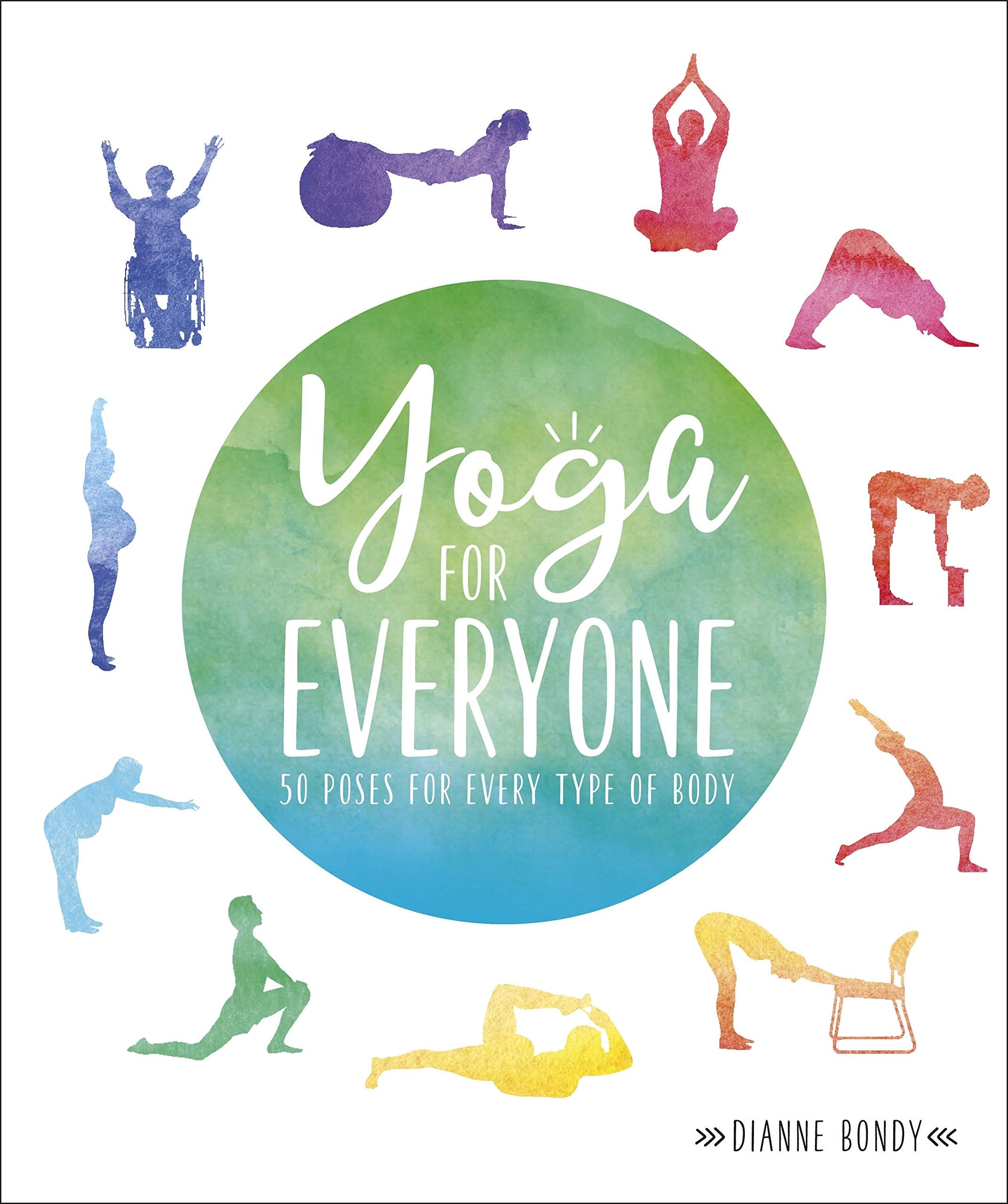 Yoga for Everyone: 50 Poses For Every Type of Body Health, Nutrition & Fitness