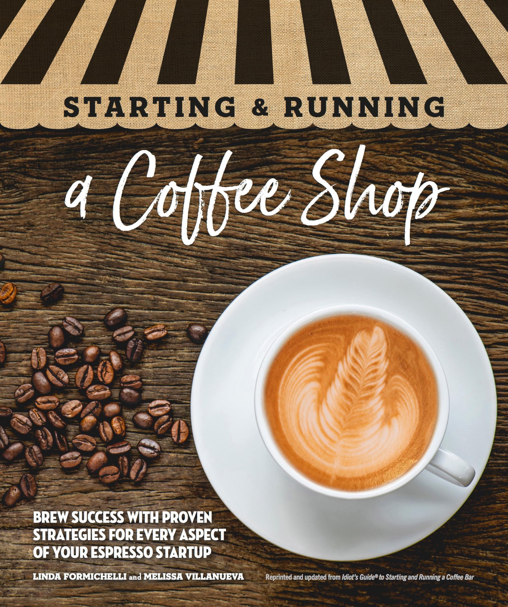 Starting & Running a Coffee Shop: Brew Success with Proven Strategies for Every Aspect of Your Espresso Startup Business, Finance & Career
