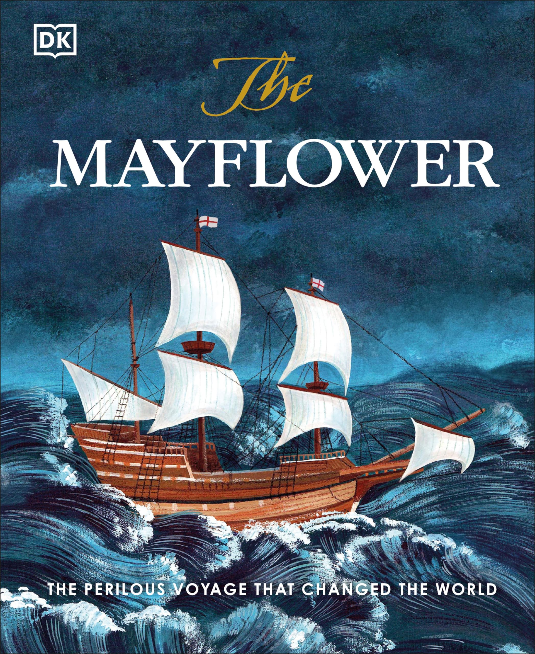 The Mayflower: The perilous voyage that changed the world Politics & History