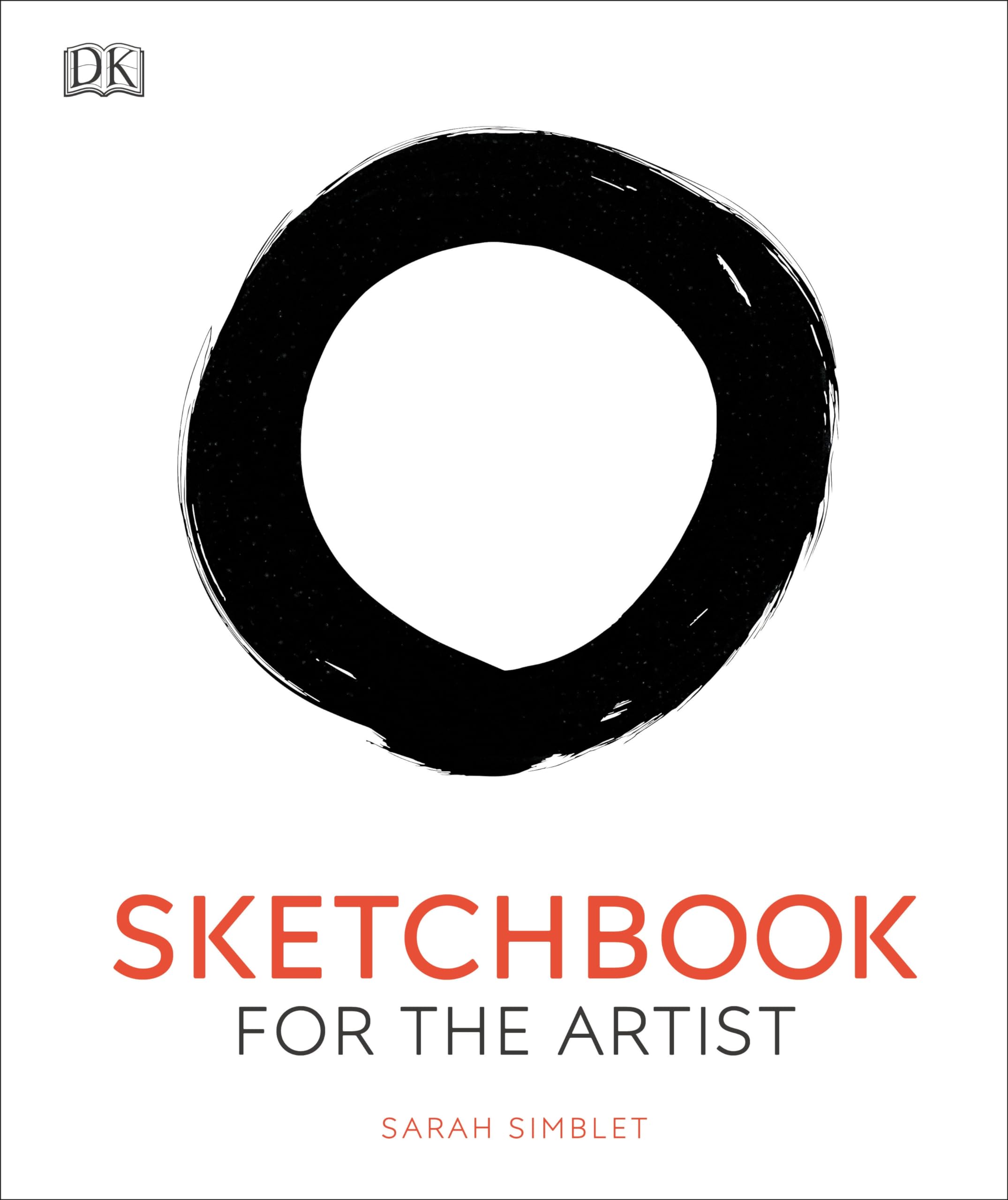 Sketchbook for the Artist: An Innovative, Practical Approach to Drawing the World Around You Arts & Music