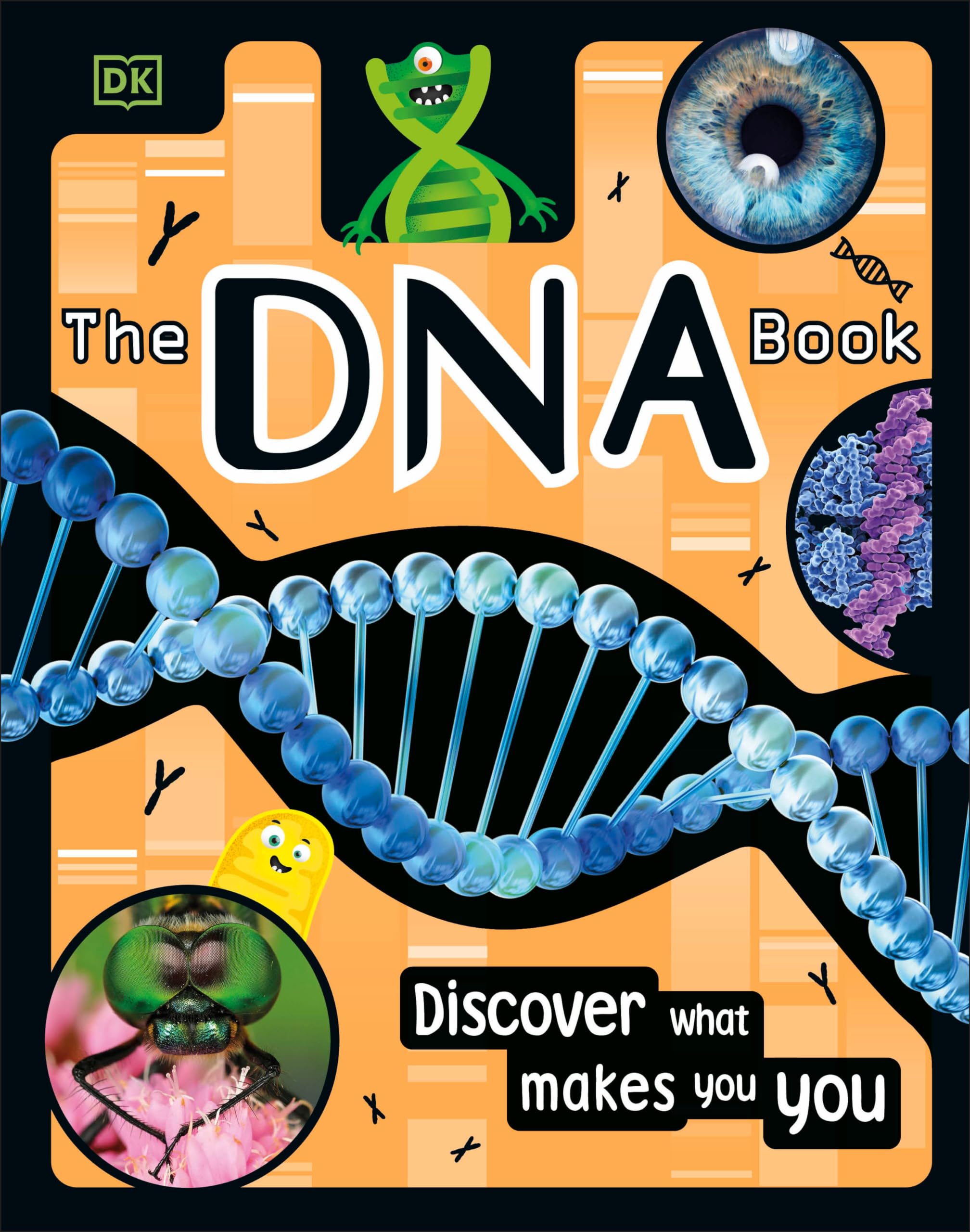 The DNA Book: Discover What Makes You You (The Science Book Series, Band 5) Non-fiction