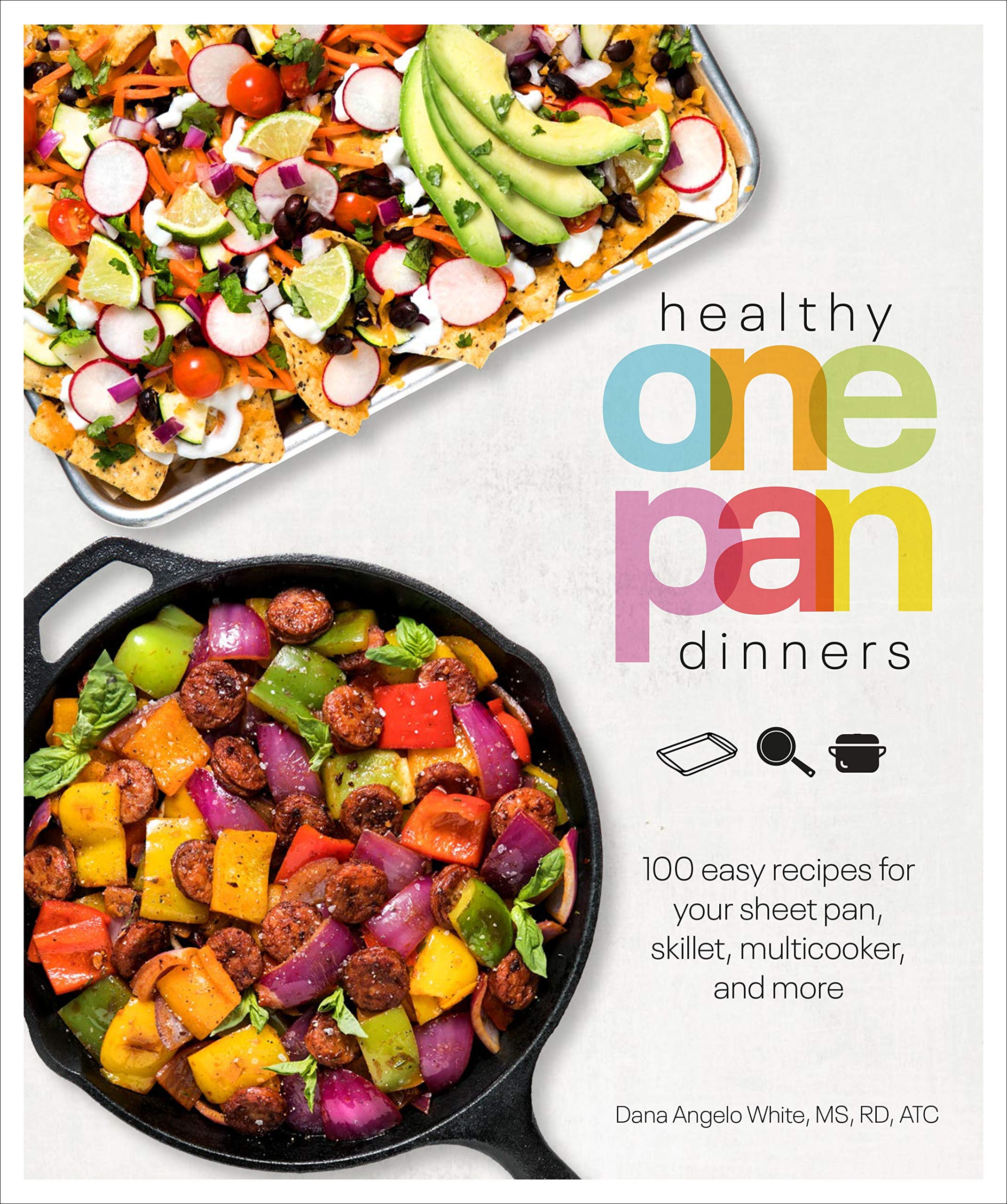 Healthy One Pan Dinners: 100 Easy Recipes for Your Sheet Pan, Skillet, Multicooker and More Leisure, Home & Garden