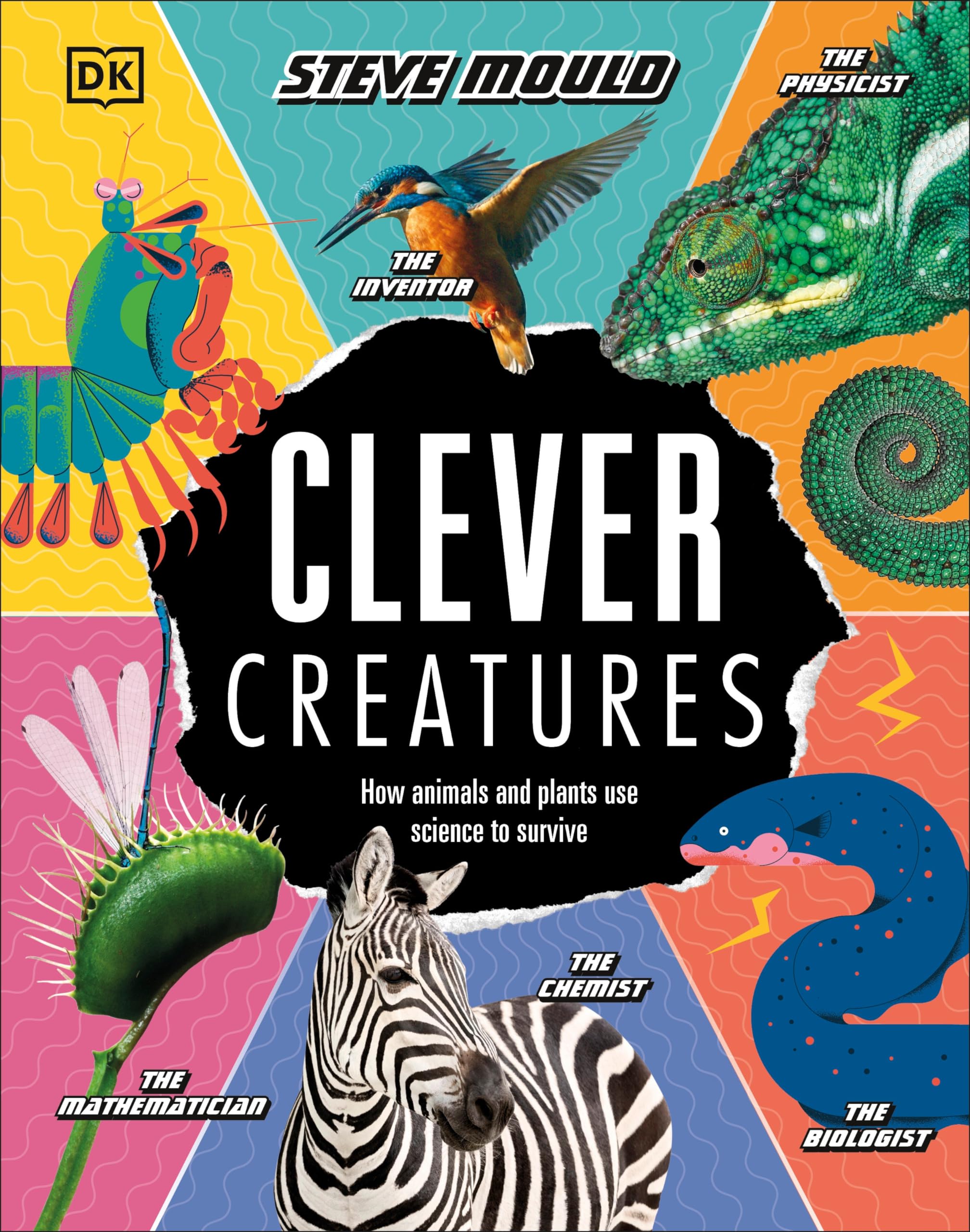 Clever Creatures: How Animals and Plants Use Science to Survive Non-fiction
