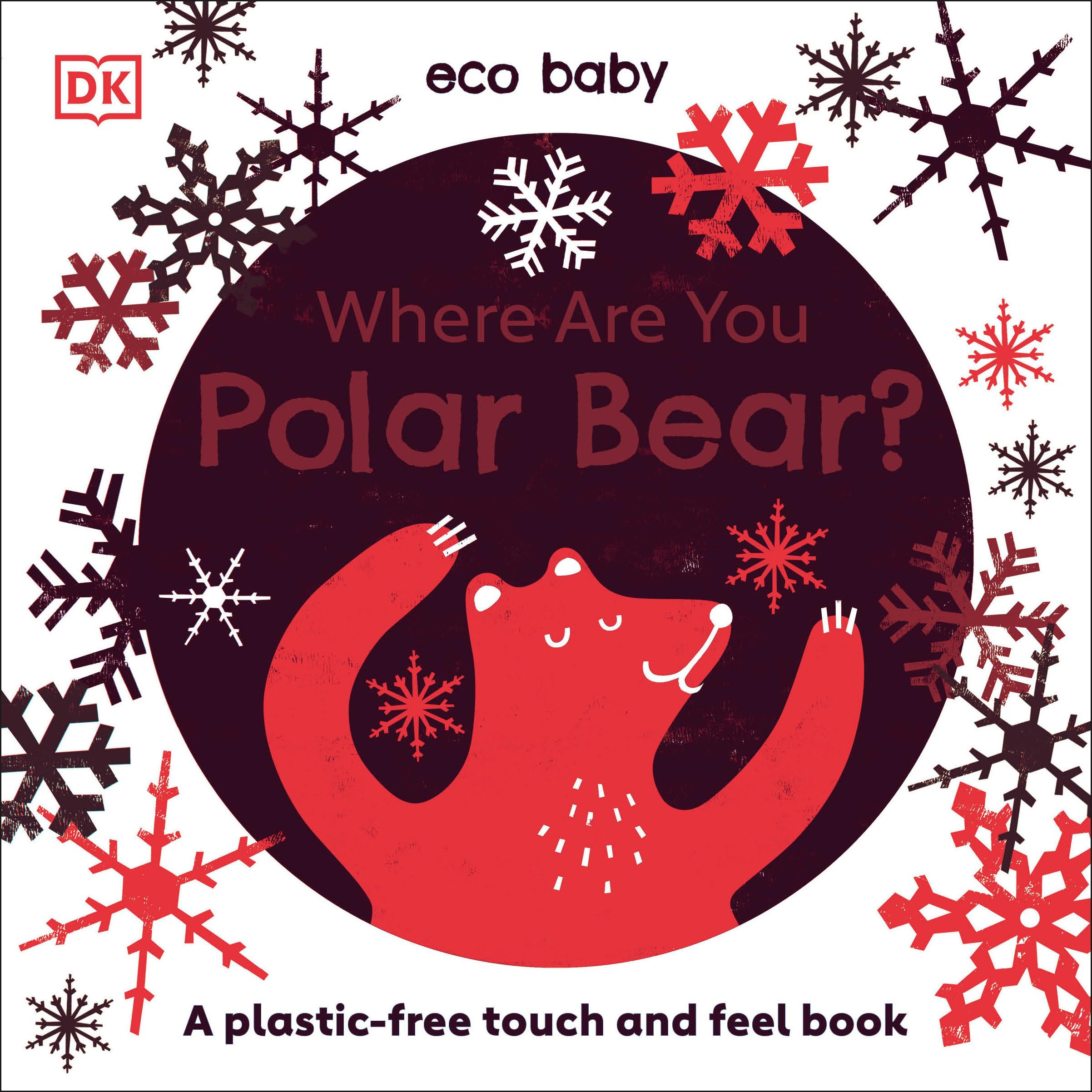 Eco Baby Where Are You Polar Bear?: A Plastic-free Touch and Feel Book Parents & Children