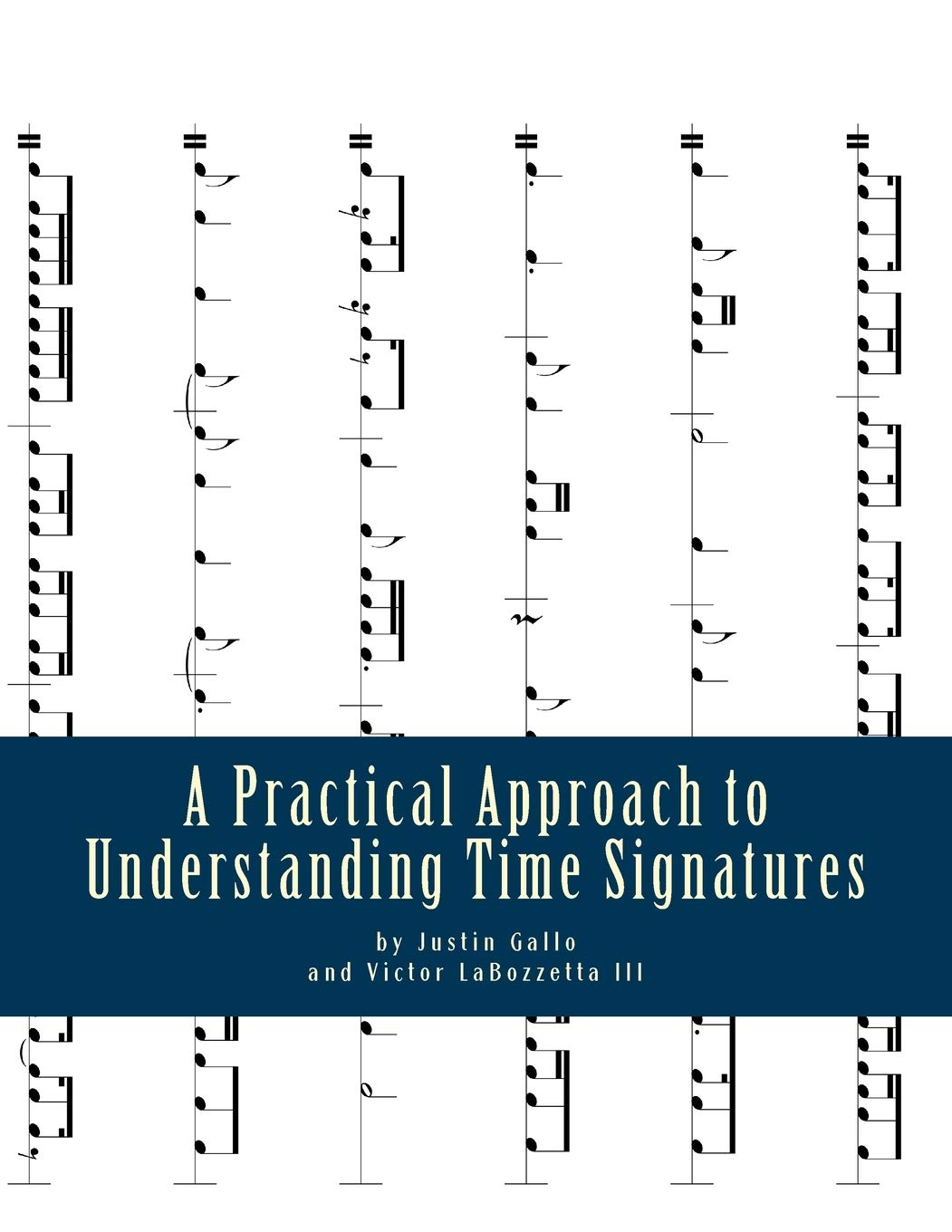 A Practical Approach to Understanding Time Signatures: Along With Their Associated Values and Rests Arts & Music