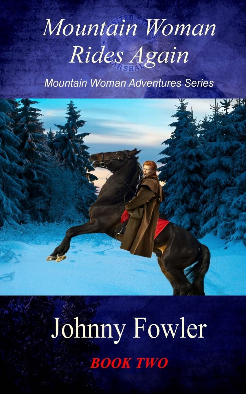 Mountain Woman Rides Again: A Kate McAlaster Adventure Historical Fiction