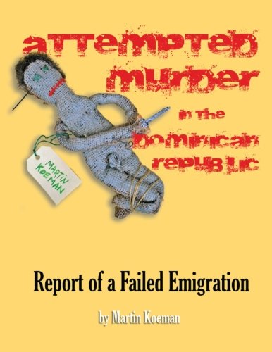 Attempted Murder in the Dominican Republic: Report of a Failed Emigration Memories
