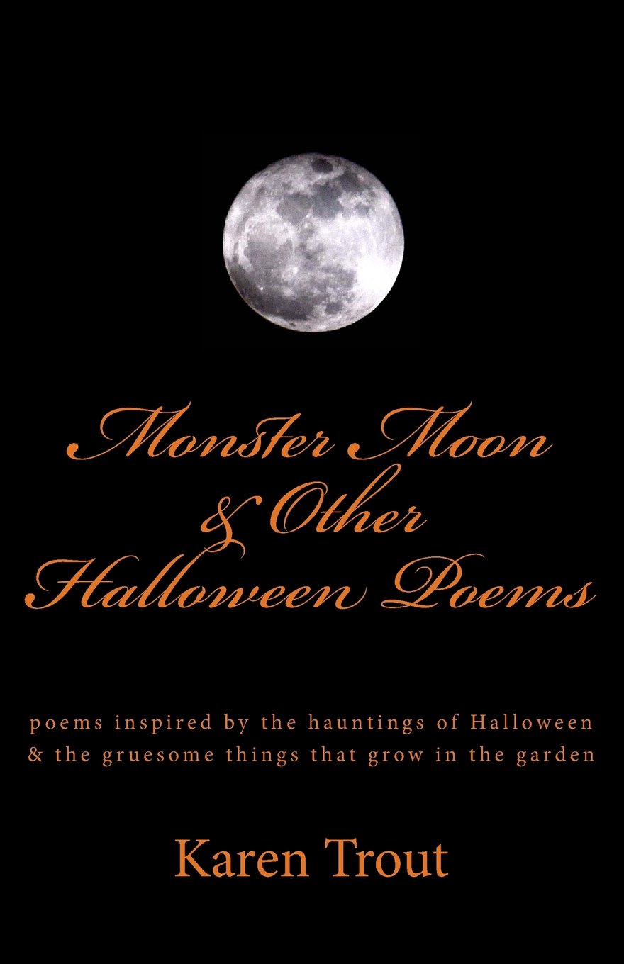 Monster Moon and Other Halloween Poems: original poems inspired by the hauntings of Halloween and the gruesome things that grow in the garden Mathematics