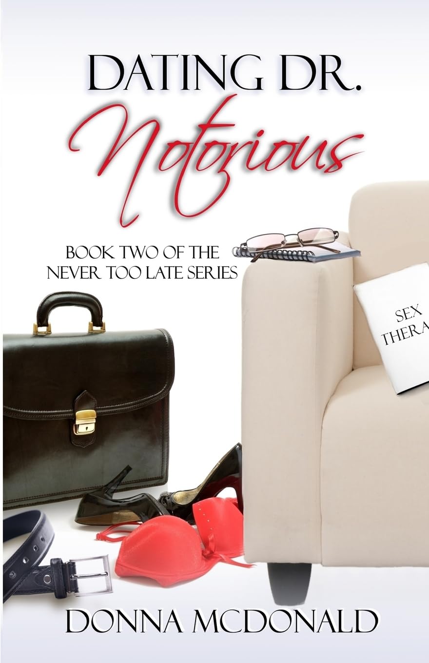 Dating Dr. Notorious: Book Two of the Never Too Late Series Humour & Satire