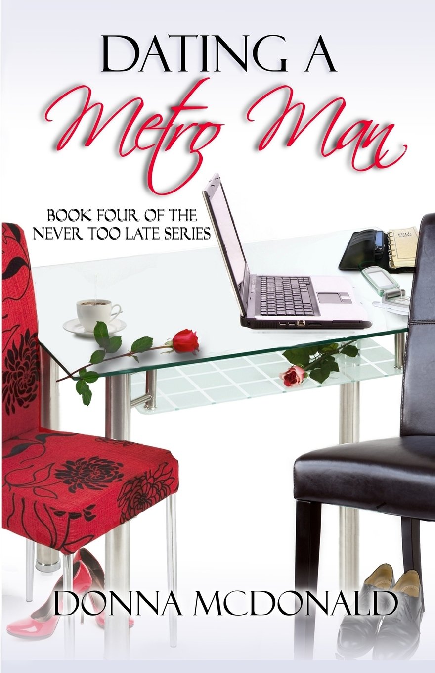 Dating A Metro Man: Book Four of Never Too Late Series Humour & Satire