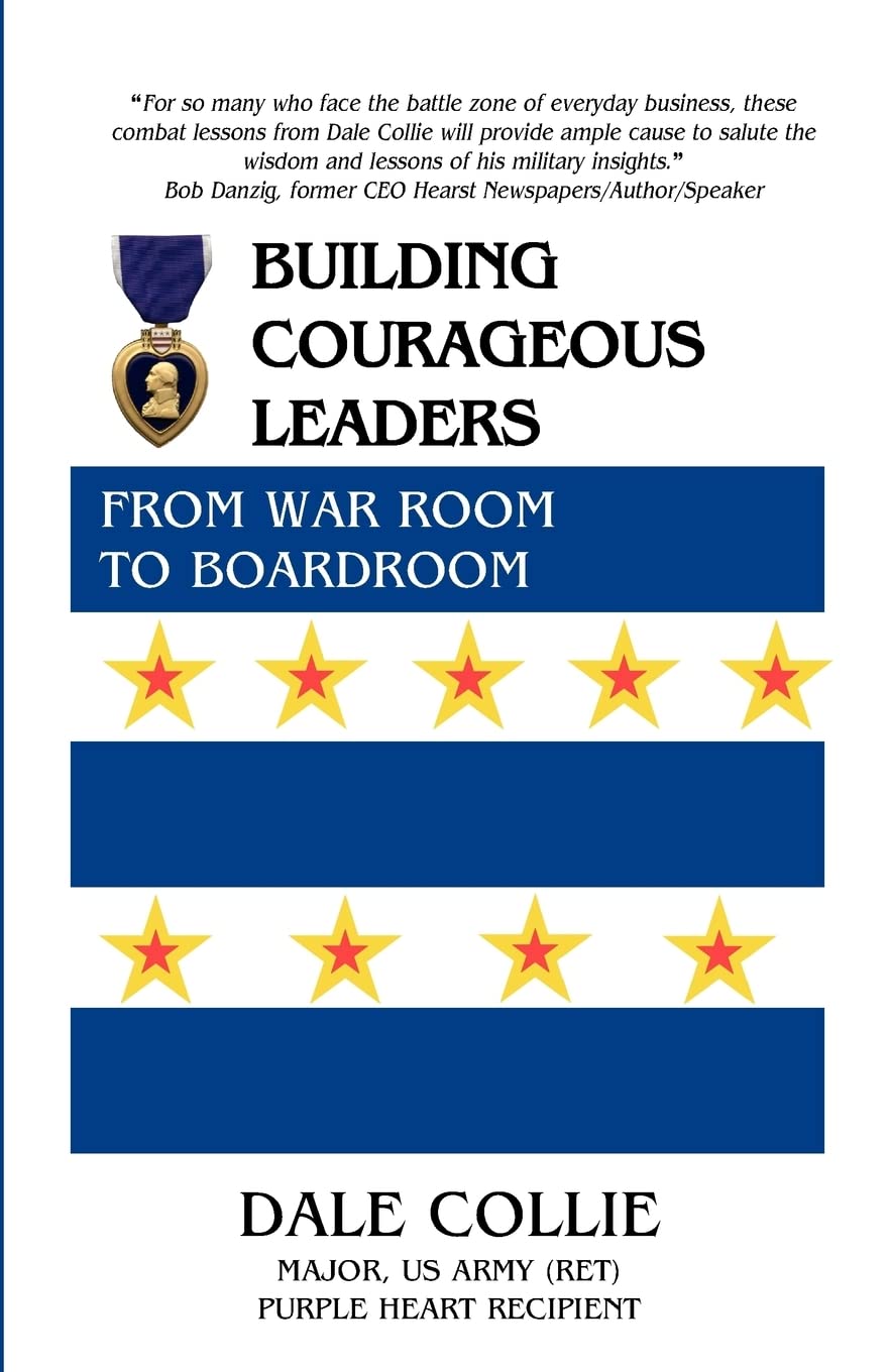 Building Courageous Leaders: From War Room to Boardroom Business, Finance & Career