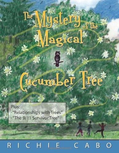 The Mystery of The Magical Cucumber Tree: Relationships With Trees; The 9/11 Survivor Tree Mathematics
