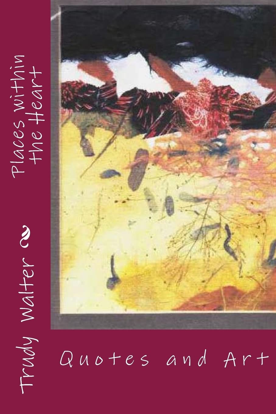 Places Within the Heart: Quotes and Art Film, Art & Culture