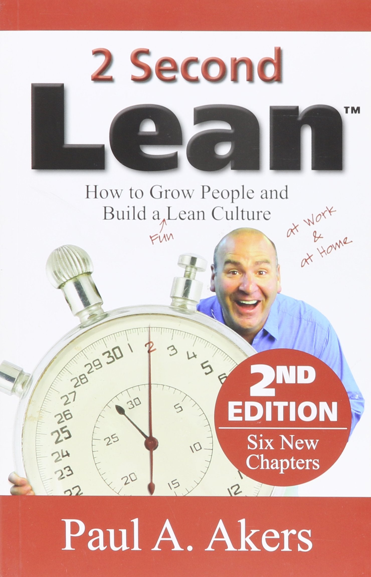 2 Second Lean (How to Grow People and Build a Fun Lean Culture at Work & at Home, 2nd Edition) Books