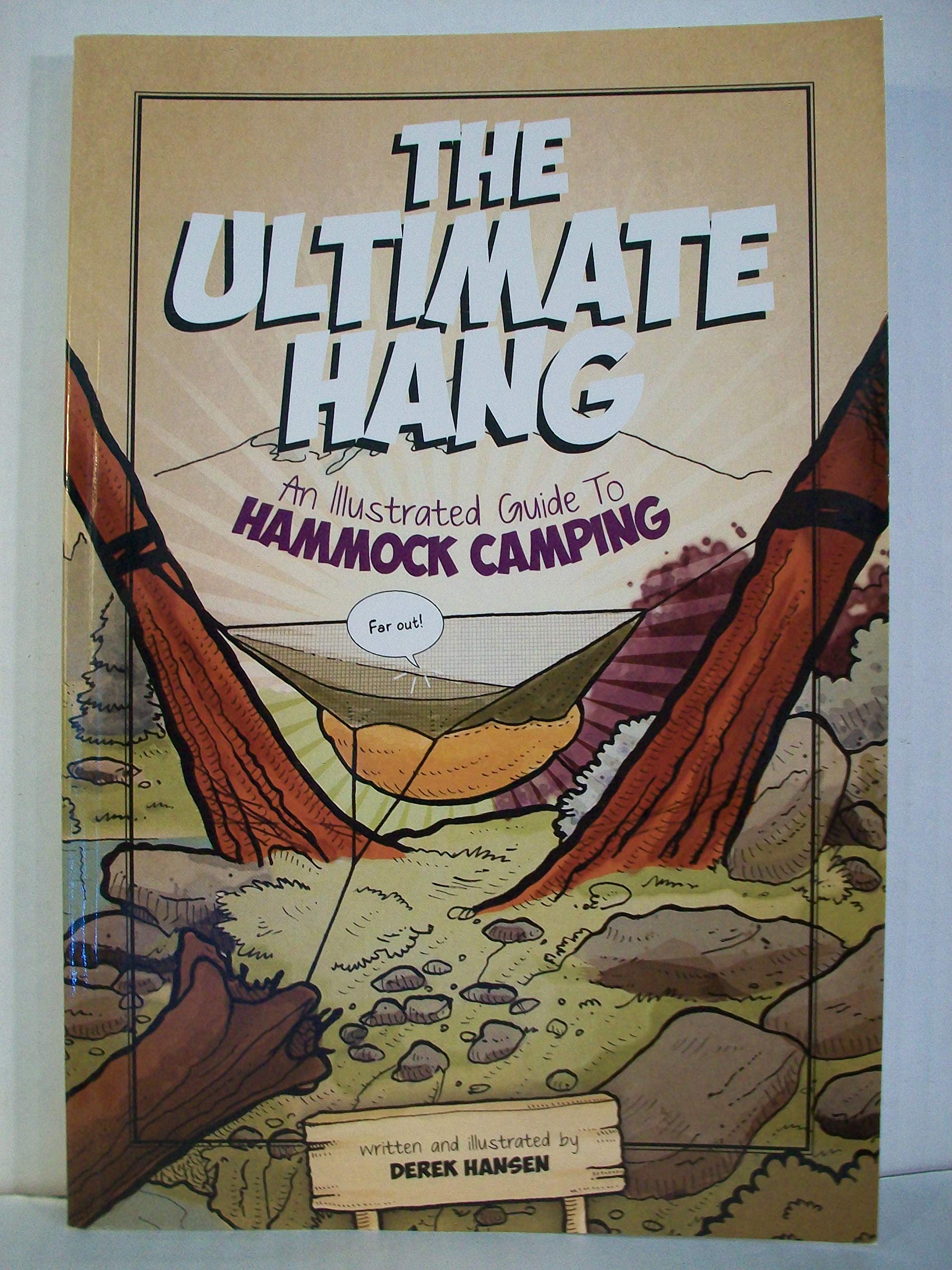 The Ultimate Hang: An Illustrated Guide To Hammock Camping Leisure & Fun