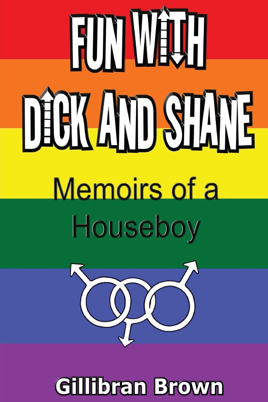Fun with Dick and Shane: Memoirs of a Houseboy LGBTQ+