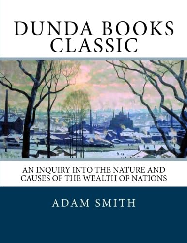 An Inquiry into the Nature and Causes of the Wealth of Nations Business, Finance & Career