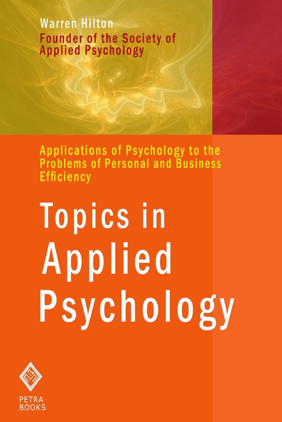 Topics in Applied Psychology: Applications of Psychology to the Problems of Personal and Business Efficiency Psychology