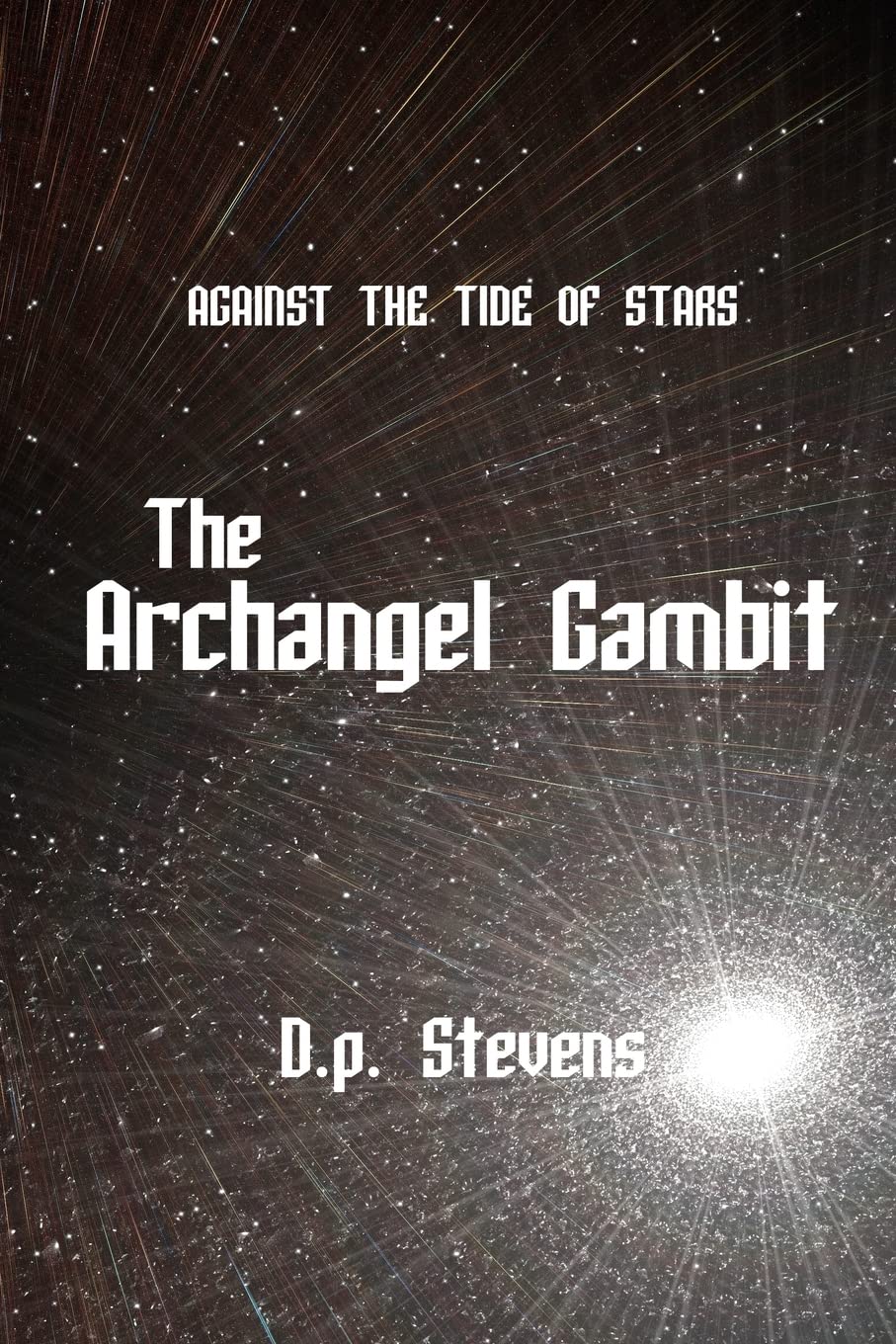 Against the Tide of Stars: The Archangel Gambit Action & Adventure