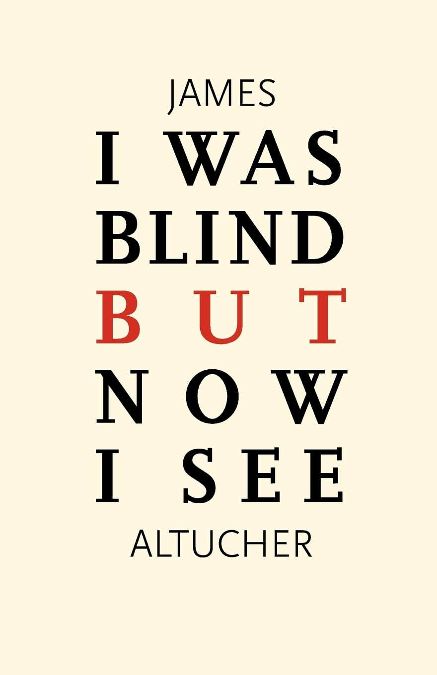 I Was Blind but Now I See: Time to Be Happy Business, Finance & Career