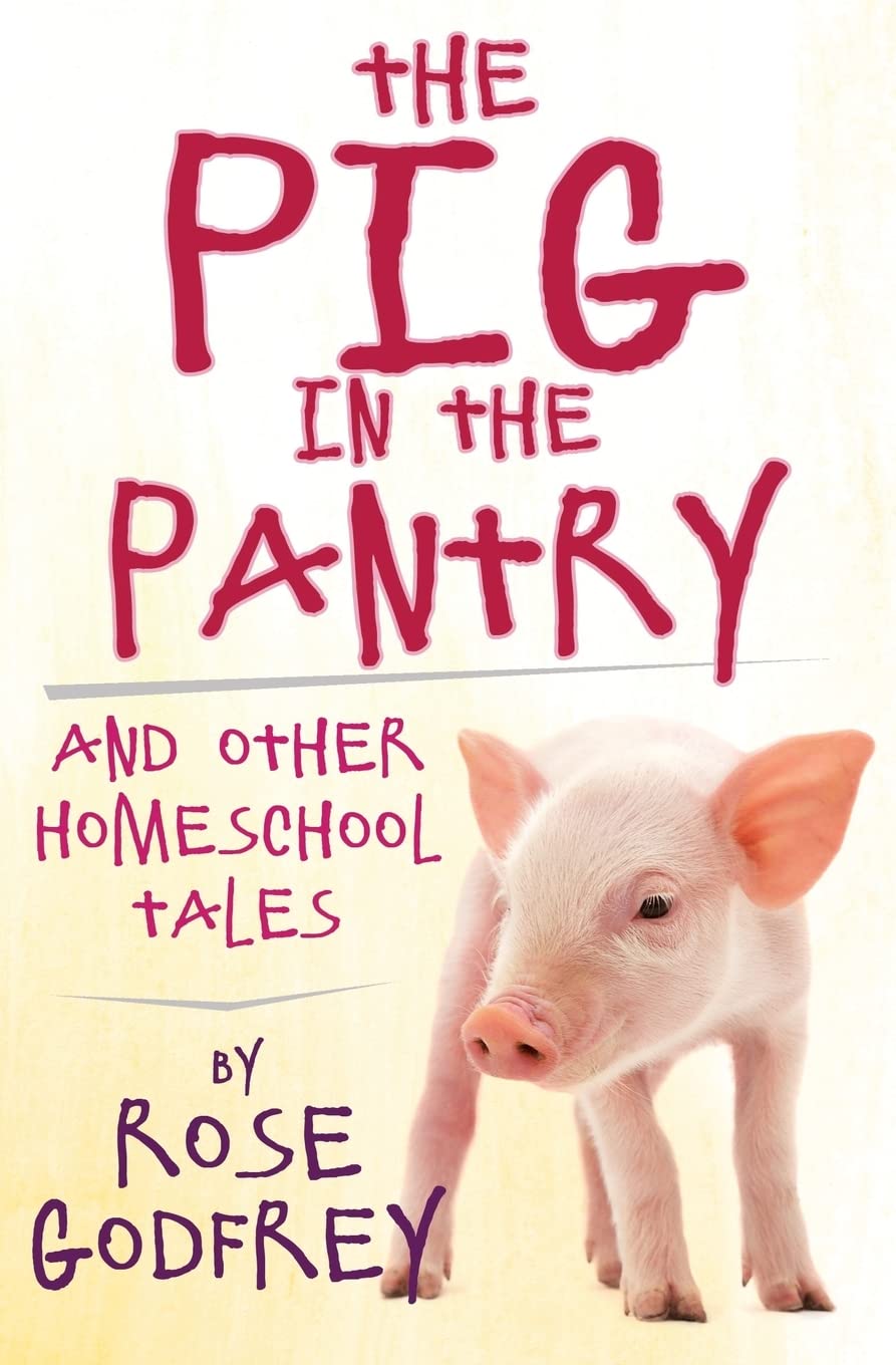 The Pig in the Pantry: And Other Homeschool Tales Study Guides