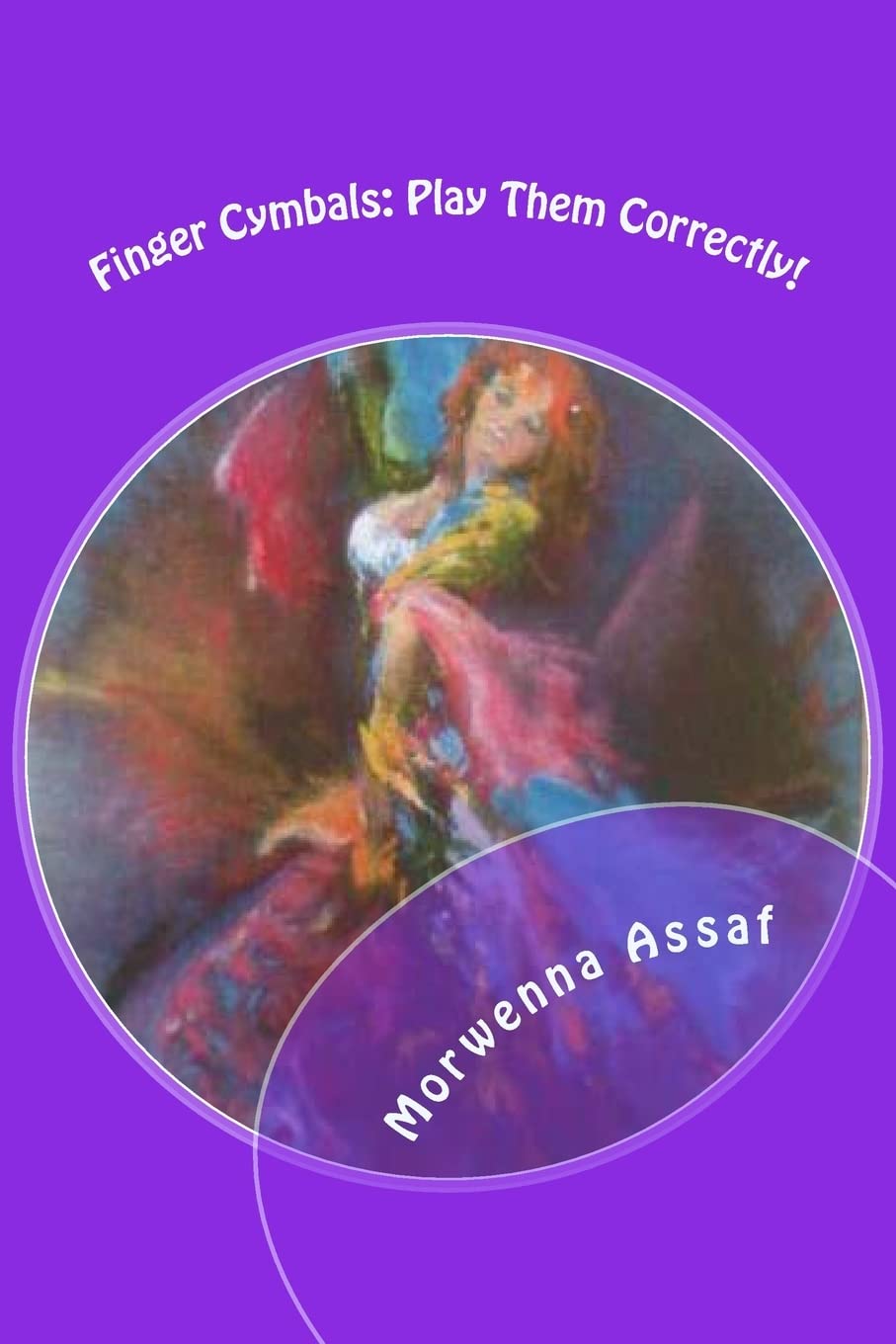 Finger Cymbals: Play Them Correctly!: Handbook for playing Zills correctly Film, Art & Culture