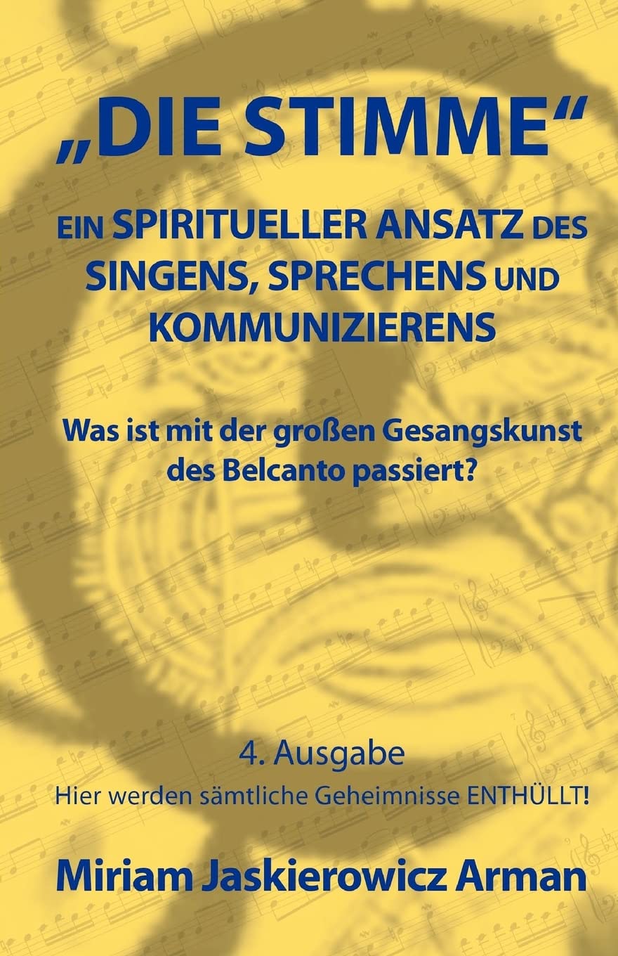 Die Stimme: Ein spiritueller Ansatz des Singens, Sprechens und Kommunizierens: Was ist mit der großen Gesangskunst des Belcanto passiert? Arts & Music