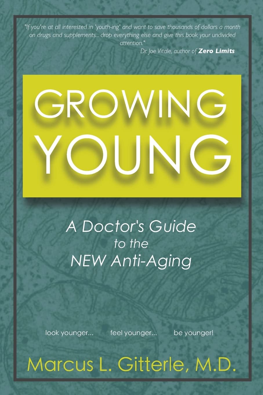 Growing Young: A Doctor's Guide to the NEW Anti-Aging Health, Nutrition & Fitness
