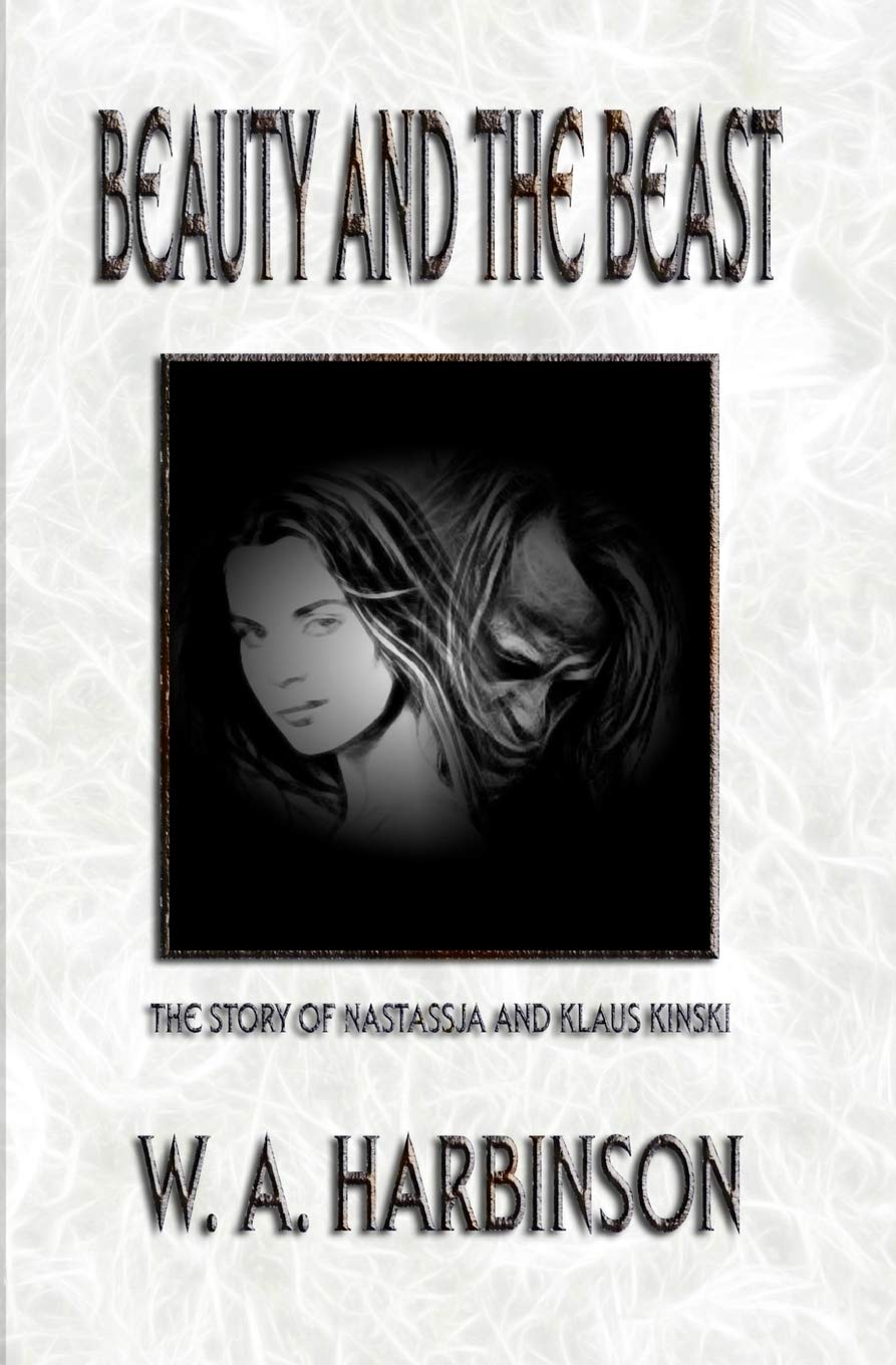 Beauty and the Beast: The Story of Nastassja and Klaus Kinski Art & Literature