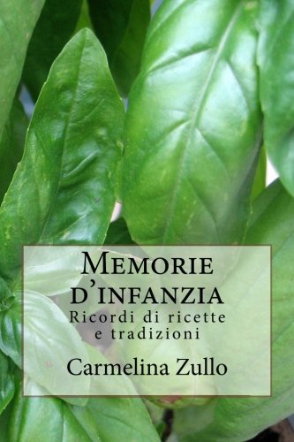 Memorie d'infanzia: Ricordi di ricette e tradizioni (Italian Edition) Cooking & Enjoying