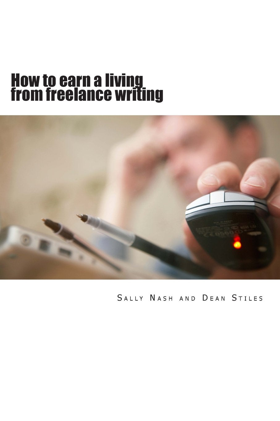 How to earn a living from freelance writing: An introduction to journalism with set-by-step guides and exercises that teach the craft Study Guides