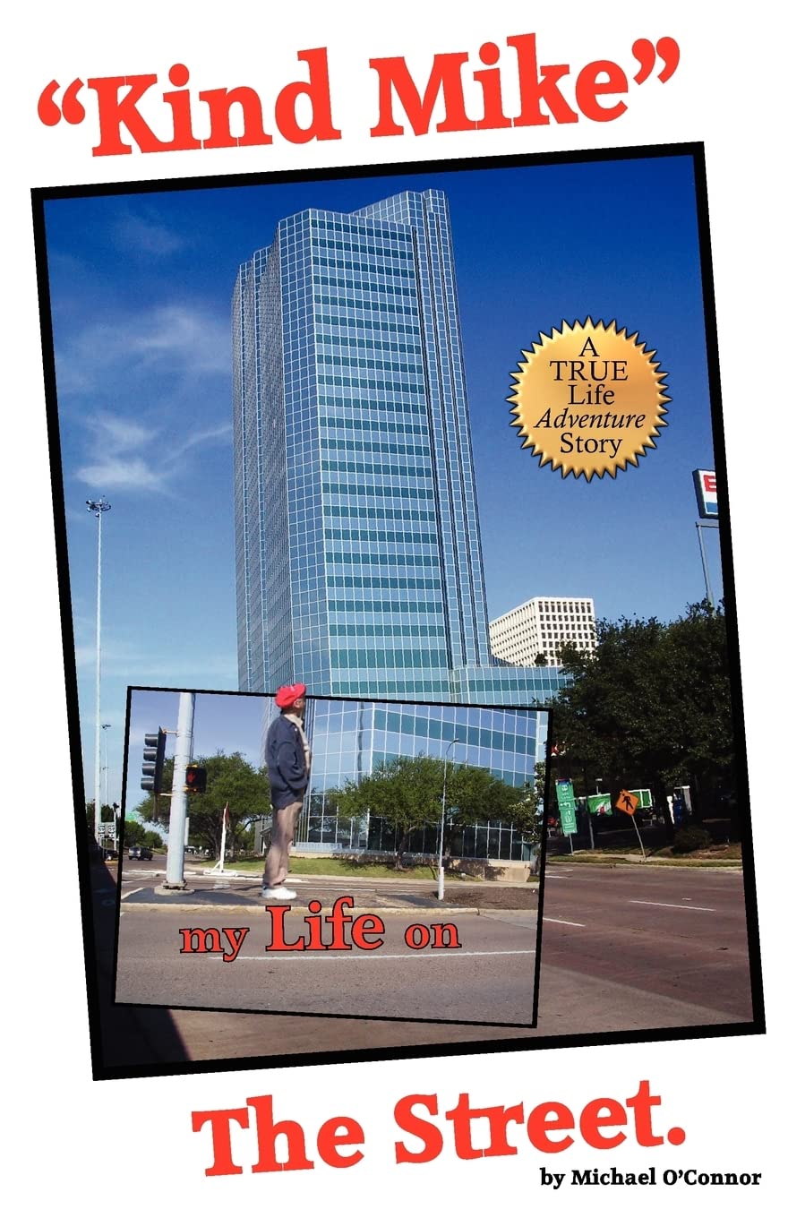 "Kind Mike" my Life on The Street: A True life adventure story. Drama