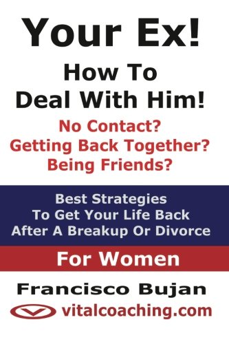 Your Ex! - How To Deal With Him! - For Women book