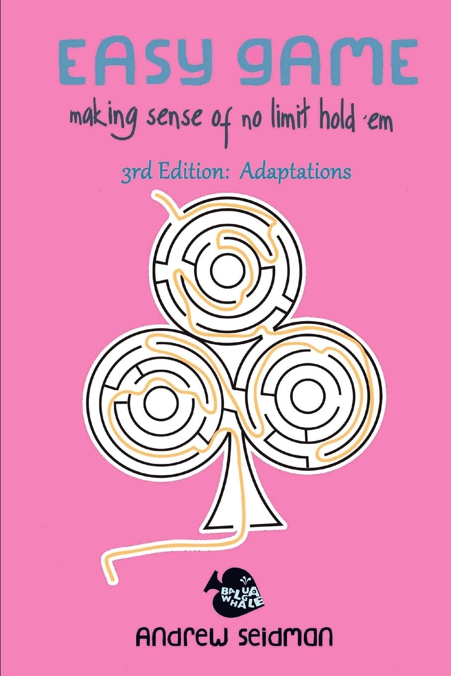 Easy Game: Making Sense of No Limit Hold'Em 3rd Edition: Adaptations Leisure & Fun