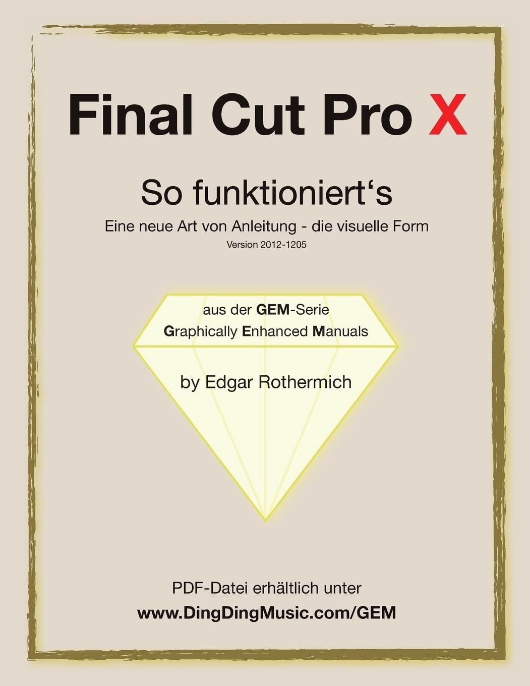 Final Cut Pro X - So funktioniert's: Eine neu Art von Anleitung - die visuelle Form Computer Science