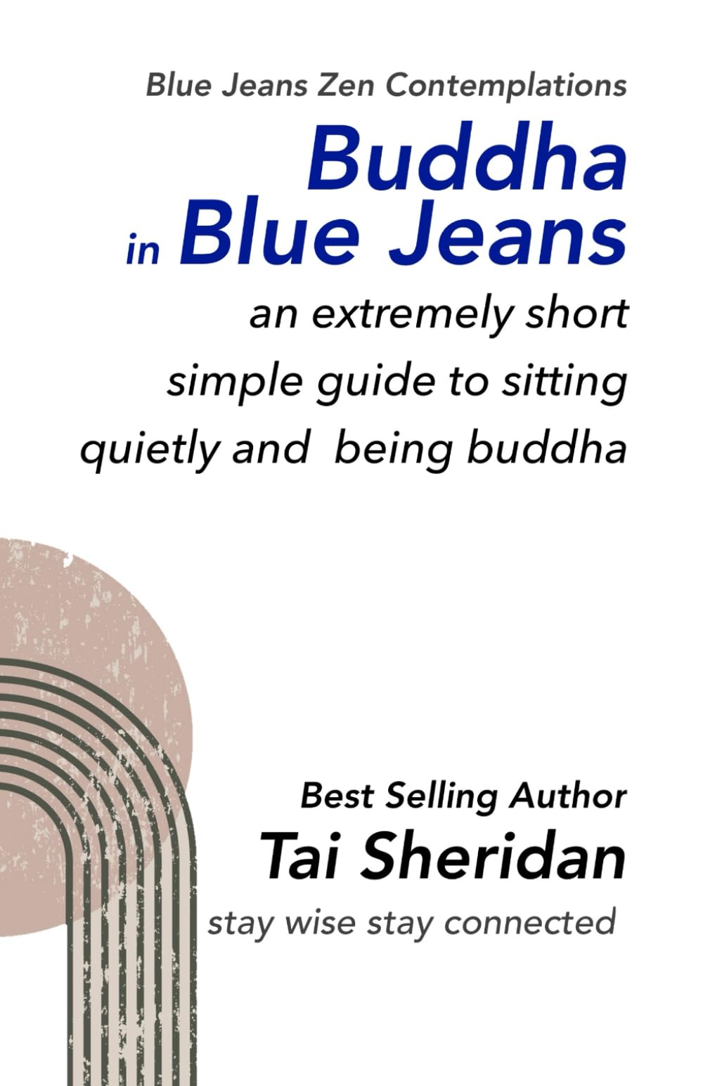 Buddha in Blue Jeans: An Extremely Short Simple Zen Guide to Sitting Quietly Religion & Esotericism