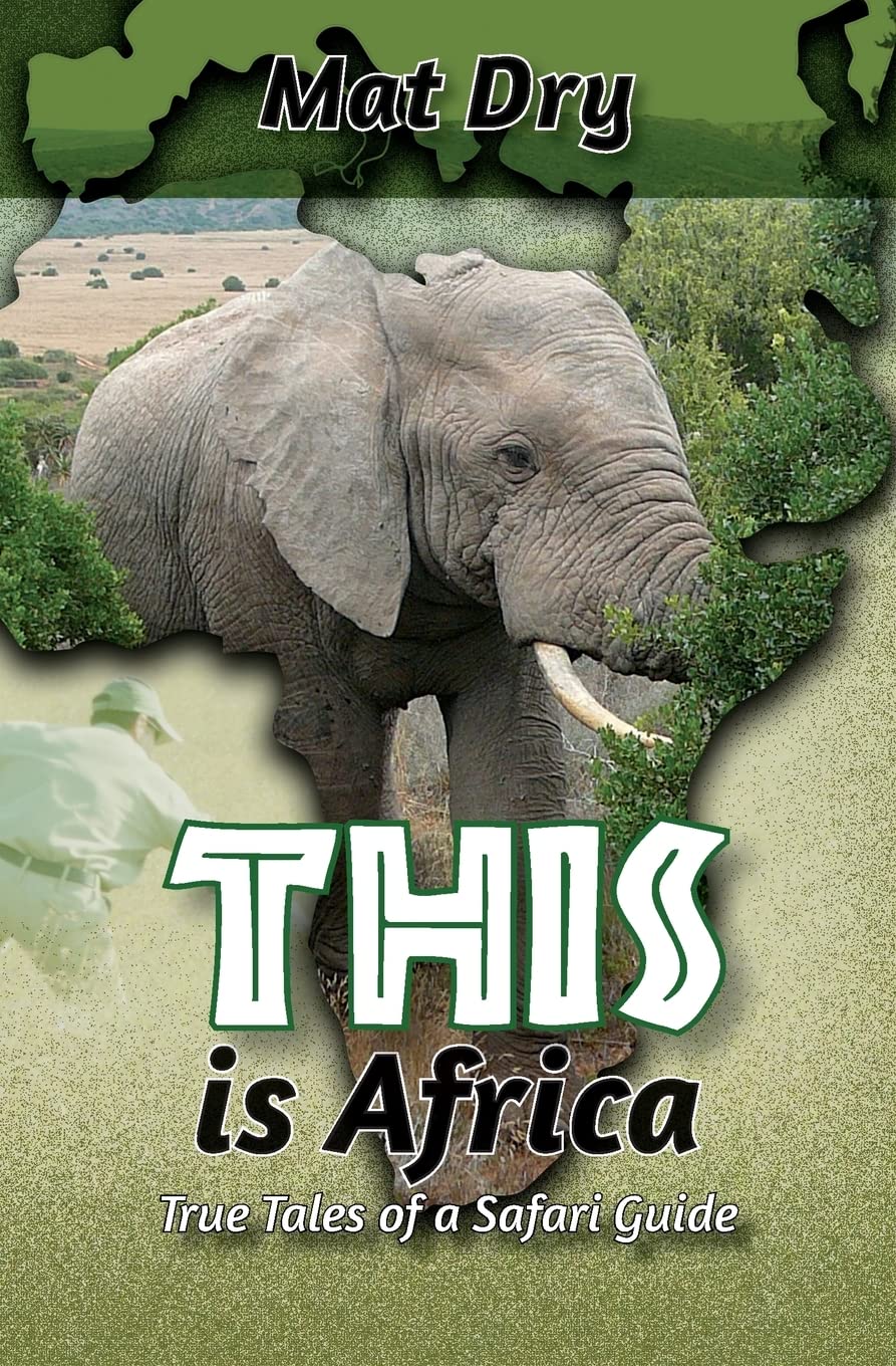 This Is Africa: True Tales of a Safari Guide book