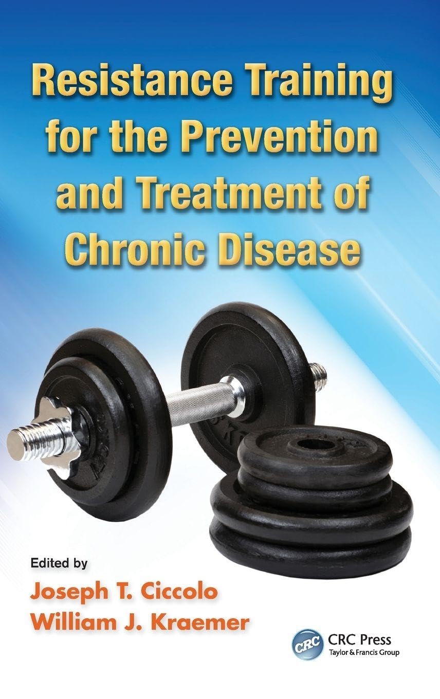 Resistance Training for the Prevention and Treatment of Chronic Disease Medicine