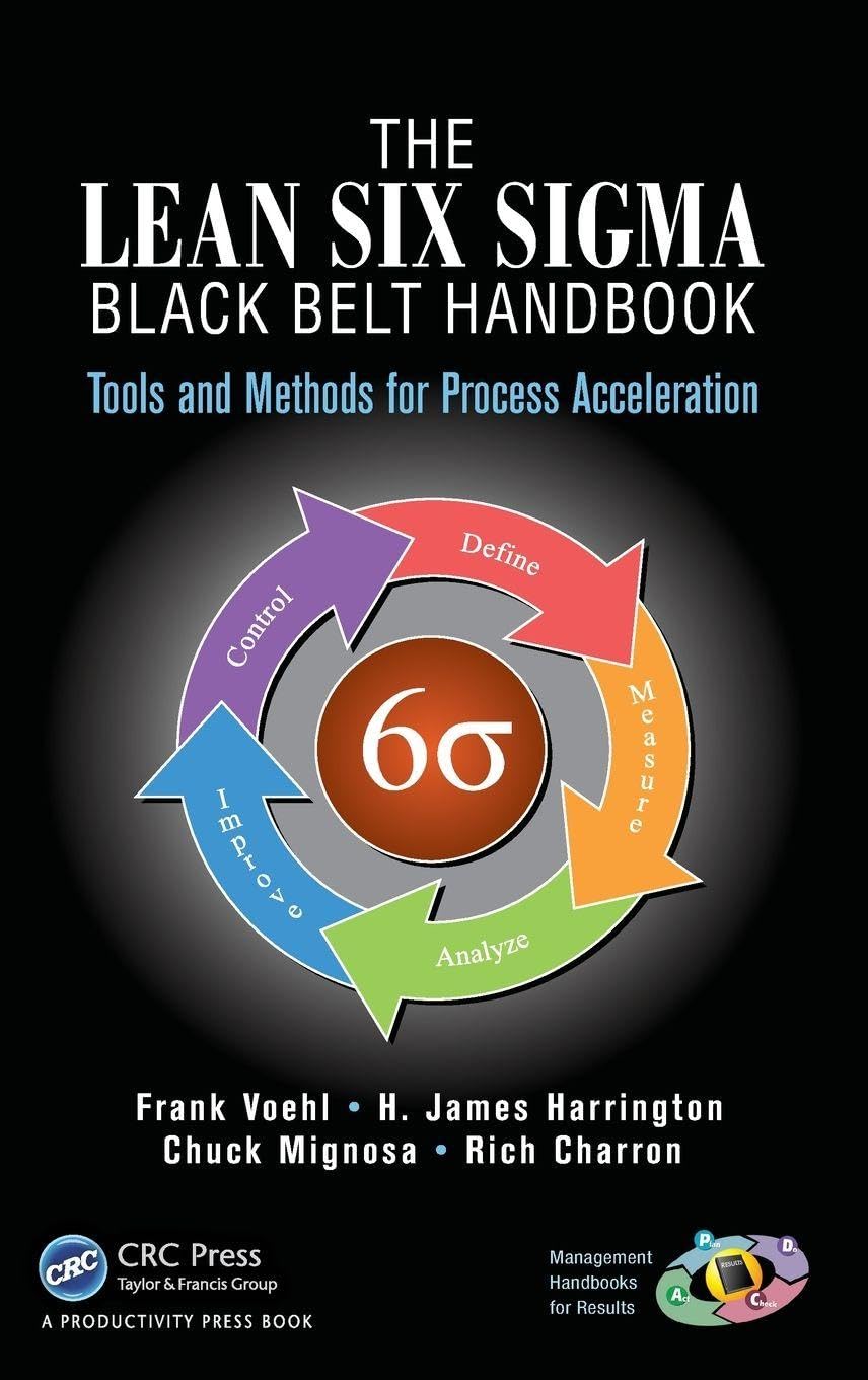 The Lean Six Sigma Black Belt Handbook: Tools and Methods for Process Acceleration (Management Handbooks for Results) Law