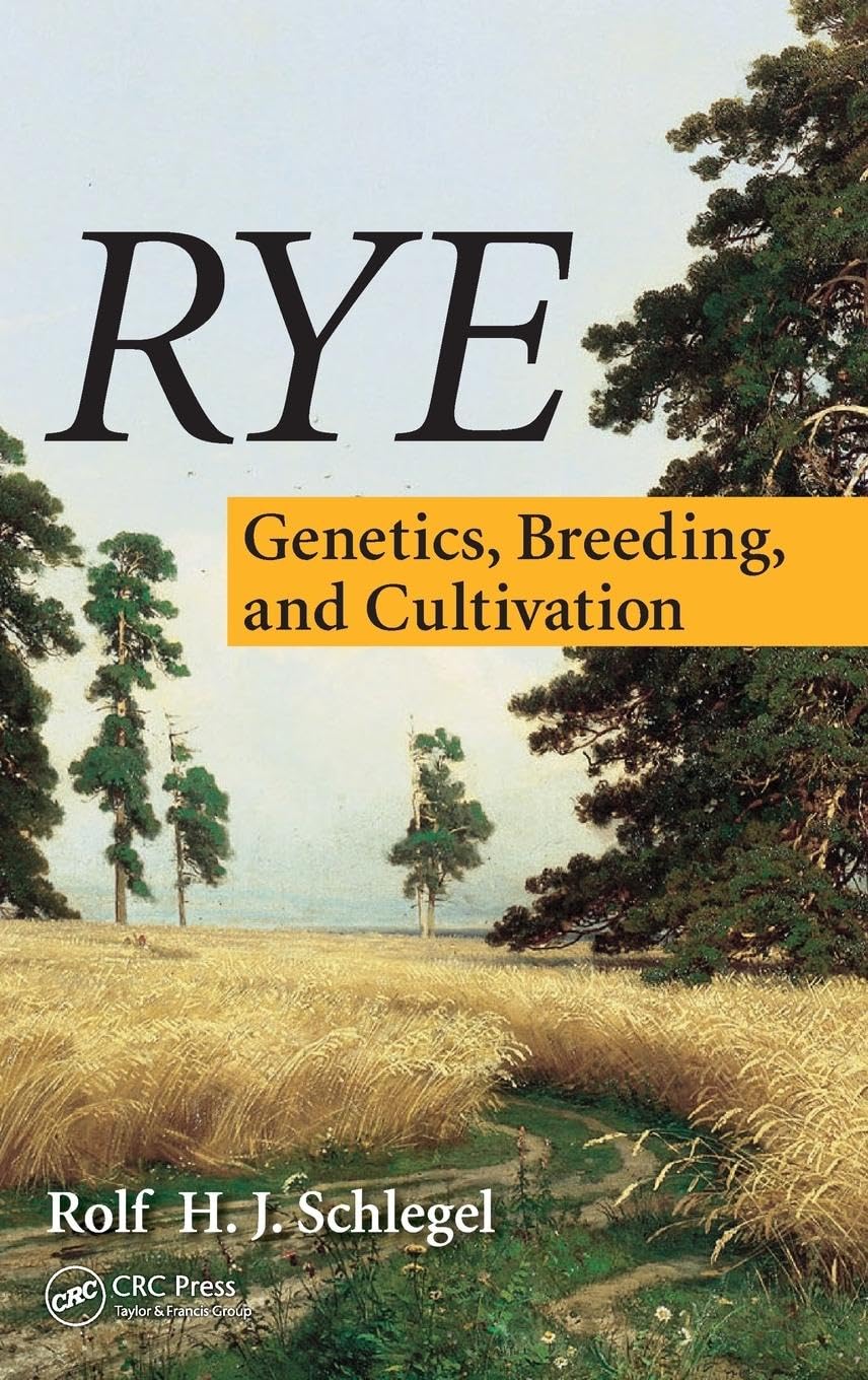 Rye: Genetics, Breeding, and Cultivation book