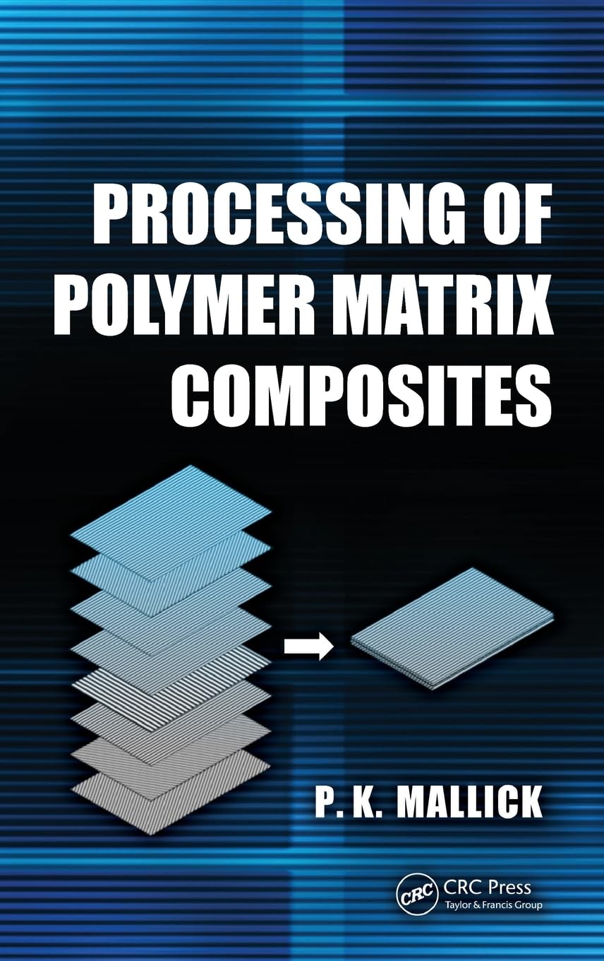 Processing of Polymer Matrix Composites Business & Technology