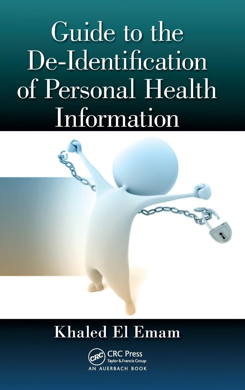 Guide to the De-Identification of Personal Health Information Medicine