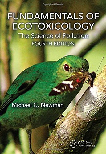 Fundamentals of Ecotoxicology: The Science of Pollution: The Science of Pollution, Fourth Edition Business & Technology