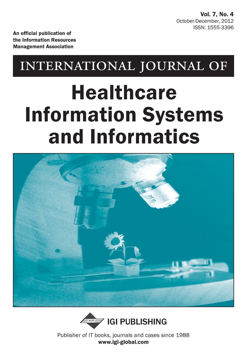 International Journal of Healthcare Information Systems and Informatics, Vol 7 ISS 4 Medicine