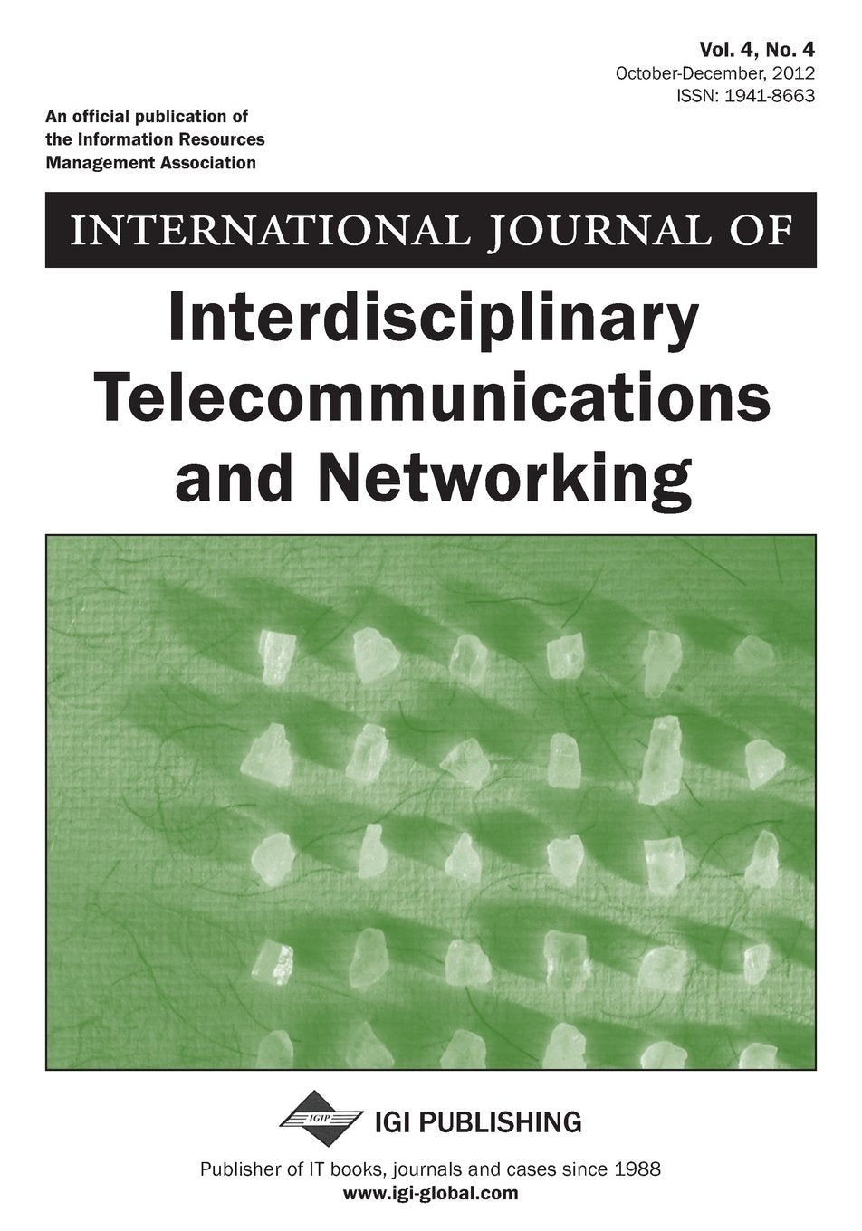 International Journal of Interdisciplinary Telecommunications and Networking, Vol 4 ISS 4 Business & Technology