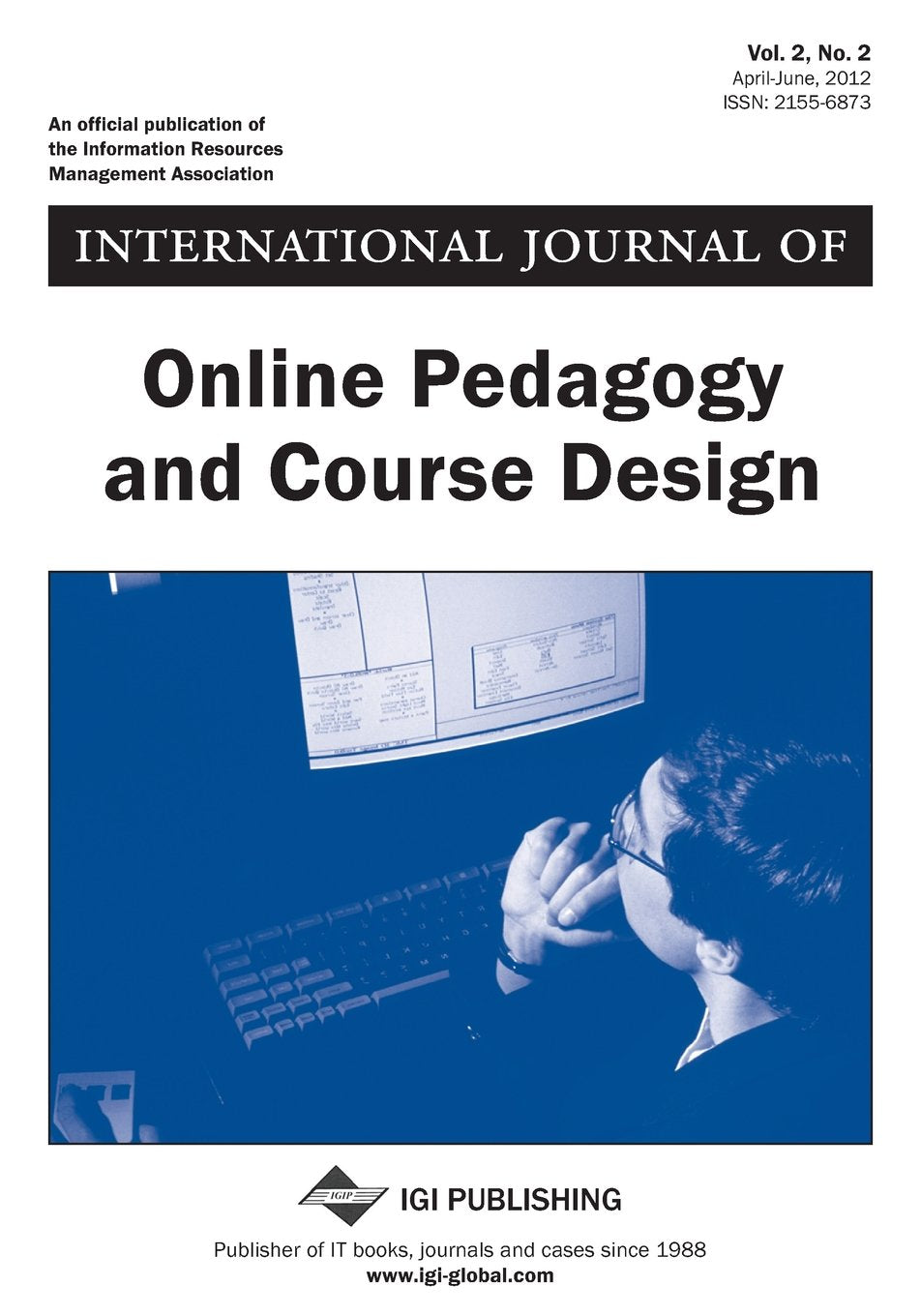 International Journal of Online Pedagogy and Course Design, Vol 2 ISS 2 Books