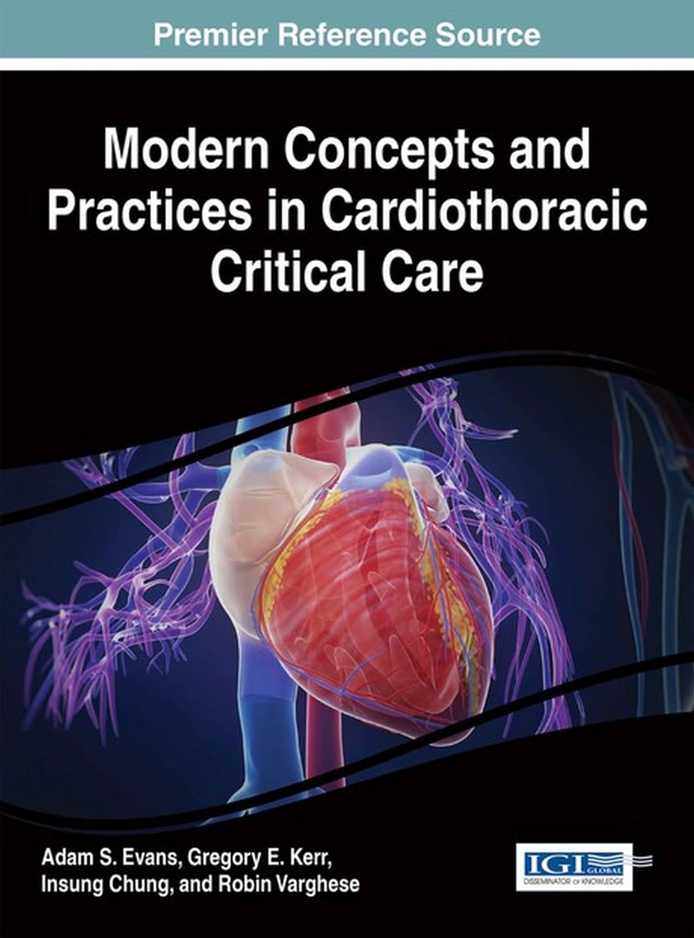 Modern Concepts and Practices in Cardiothoracic Critical Care (Advances in Medical Technologies and Clinical Practice) Medicine