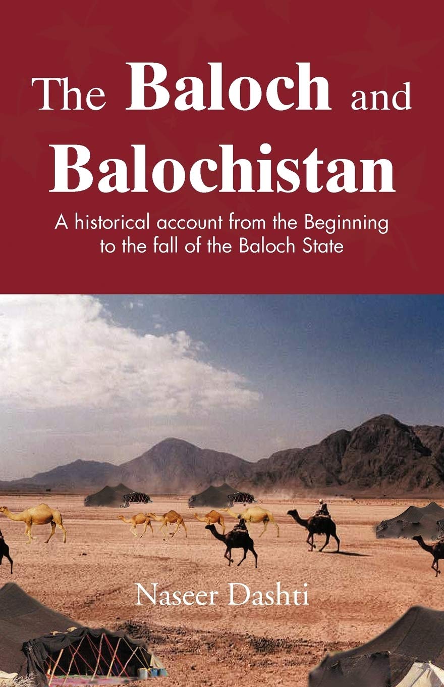 The Baloch and Balochistan: A Historical Account from the Beginning to the Fall of the Baloch State Social Sciences